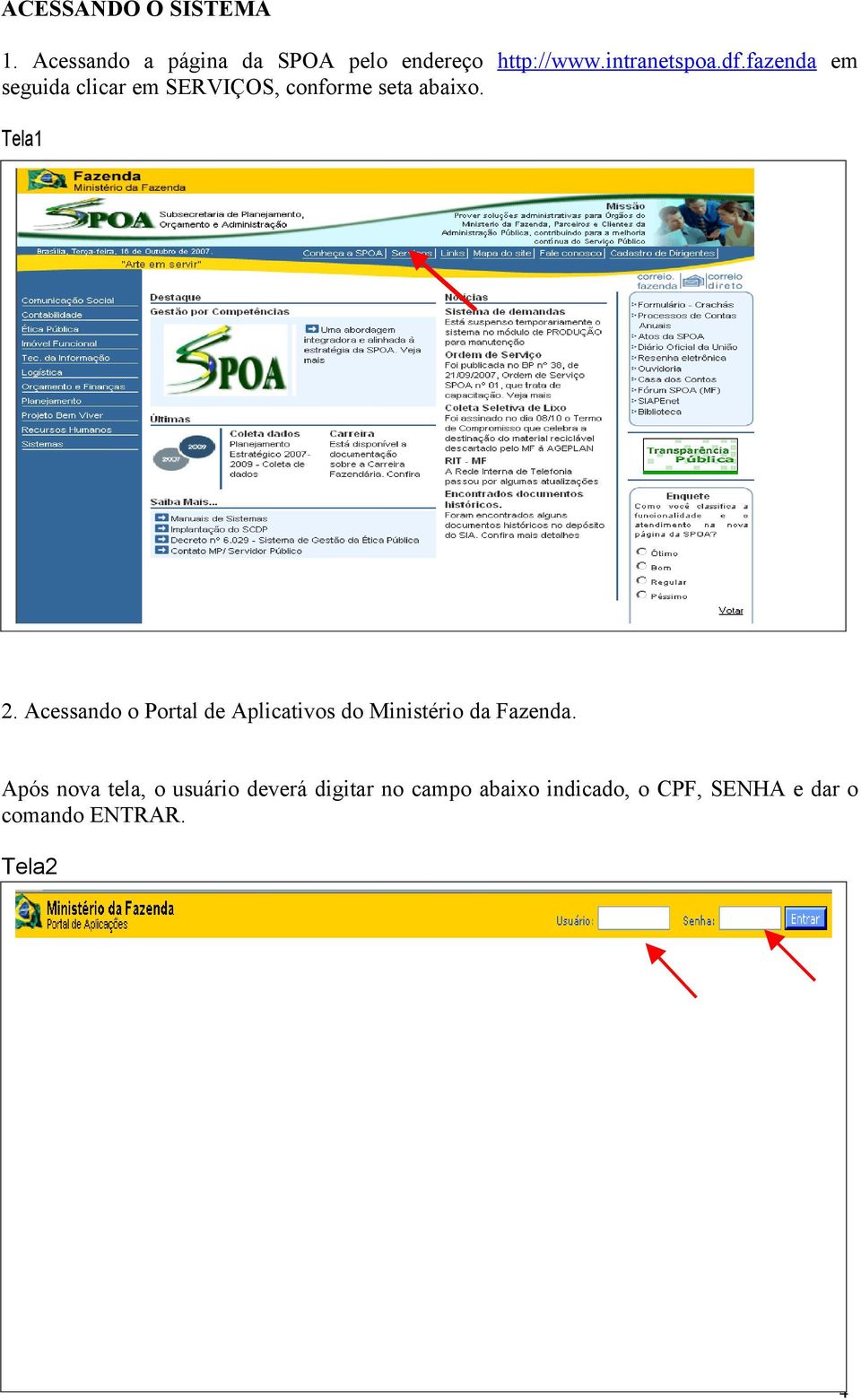 Tela1 2. Acessando o Portal de Aplicativos do Ministério da Fazenda.