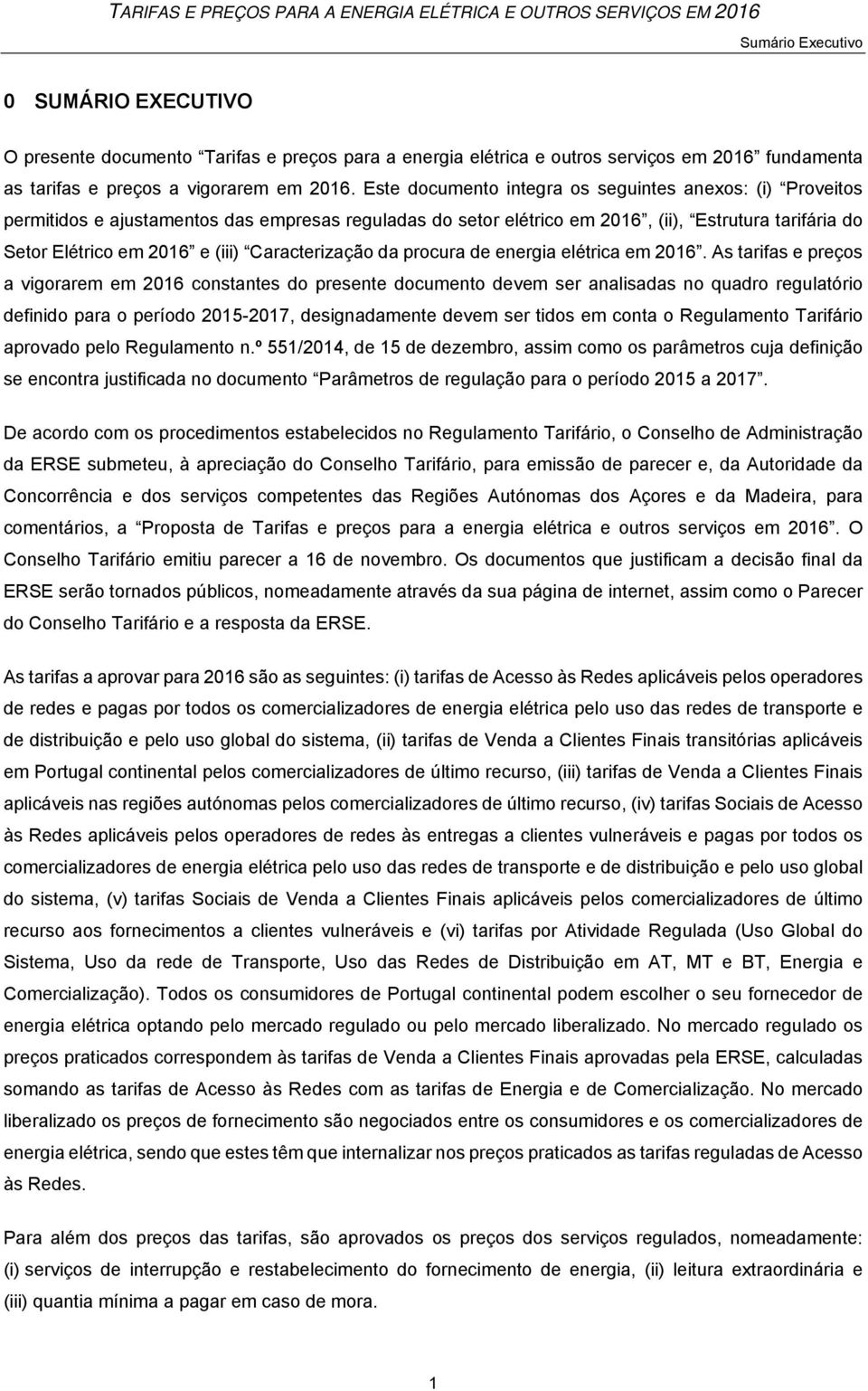 Caracterização da procura de energia elétrica em 2016.