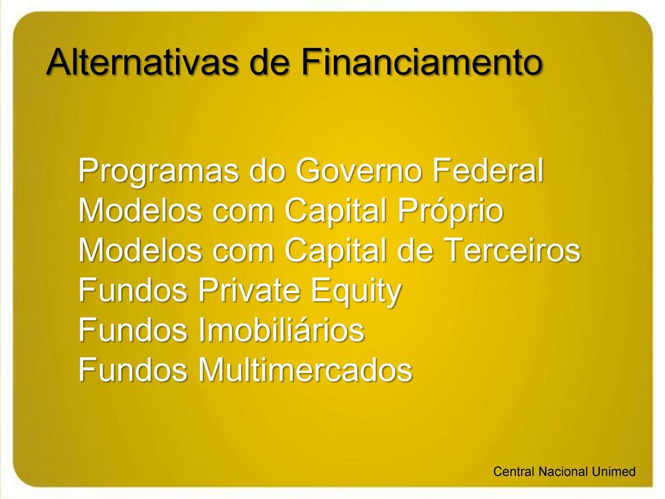 Modelos com Capital de Terceiros Fundos