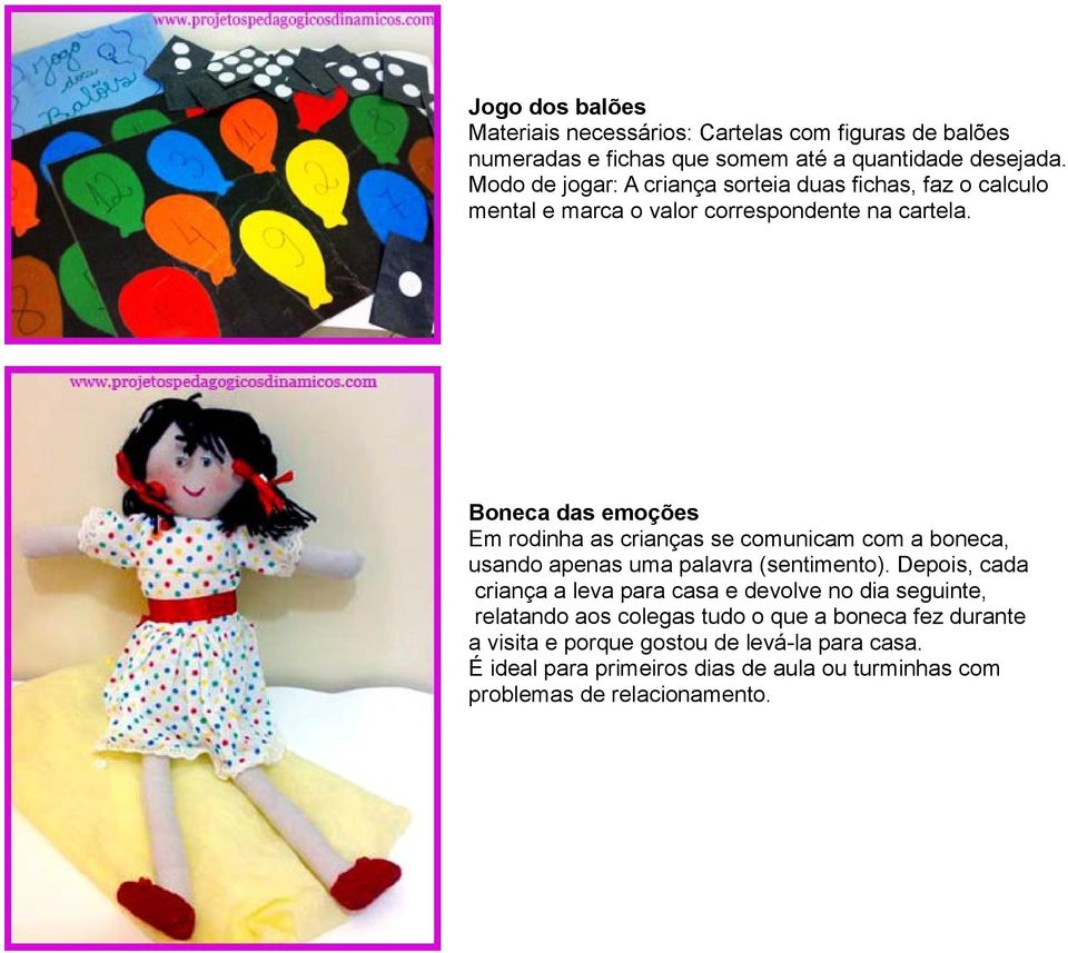 Boneca das emoções Em rodinha as crianças se comunicam com a boneca, usando apenas uma palavra (sentimento).