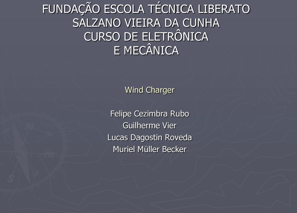 MECÂNICA Wind Charger Felipe Cezimbra Rubo