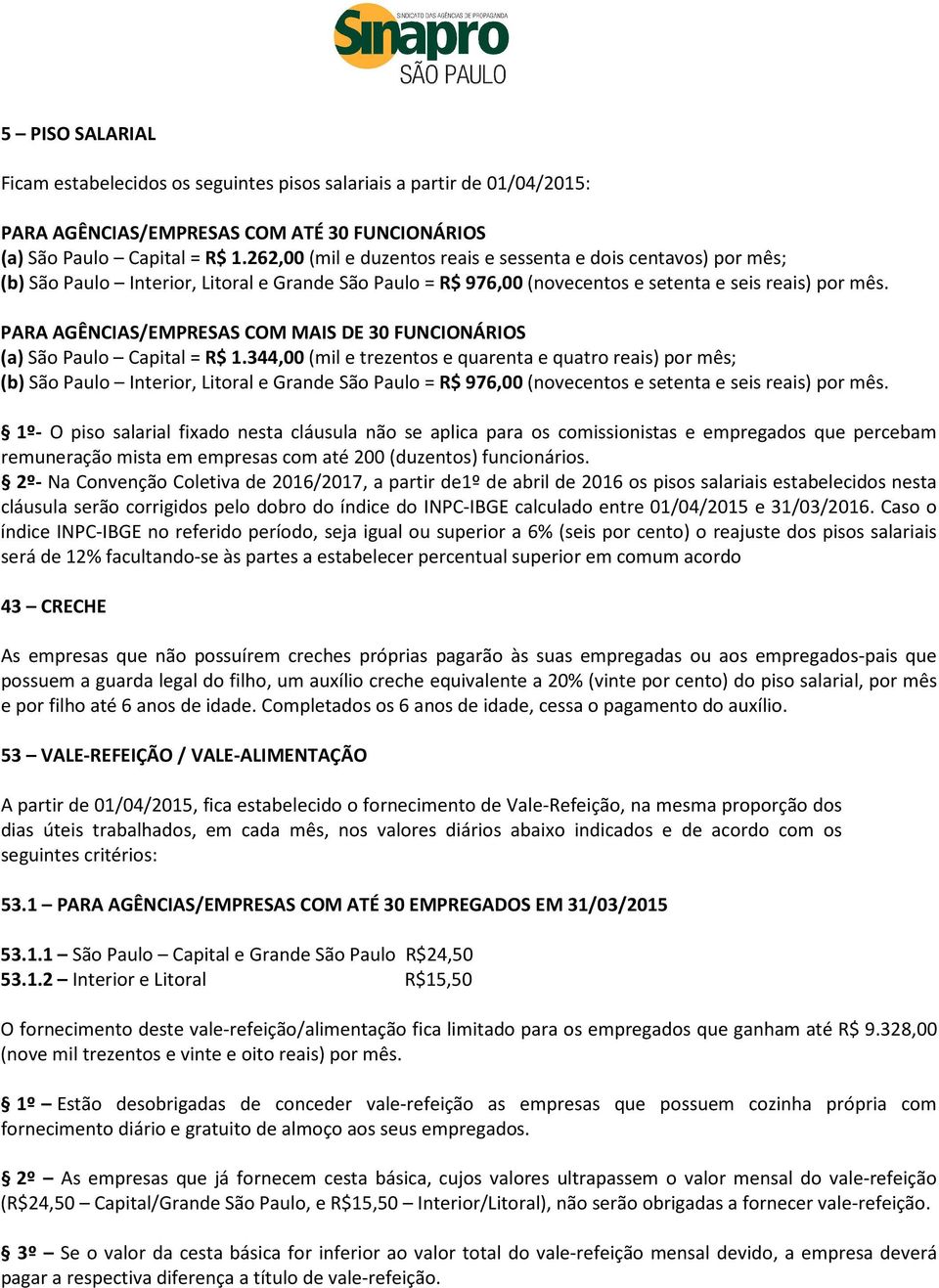 PARA AGÊNCIAS/EMPRESAS COM MAIS DE 30 FUNCIONÁRIOS (a) São Paulo Capital = R$ 1.