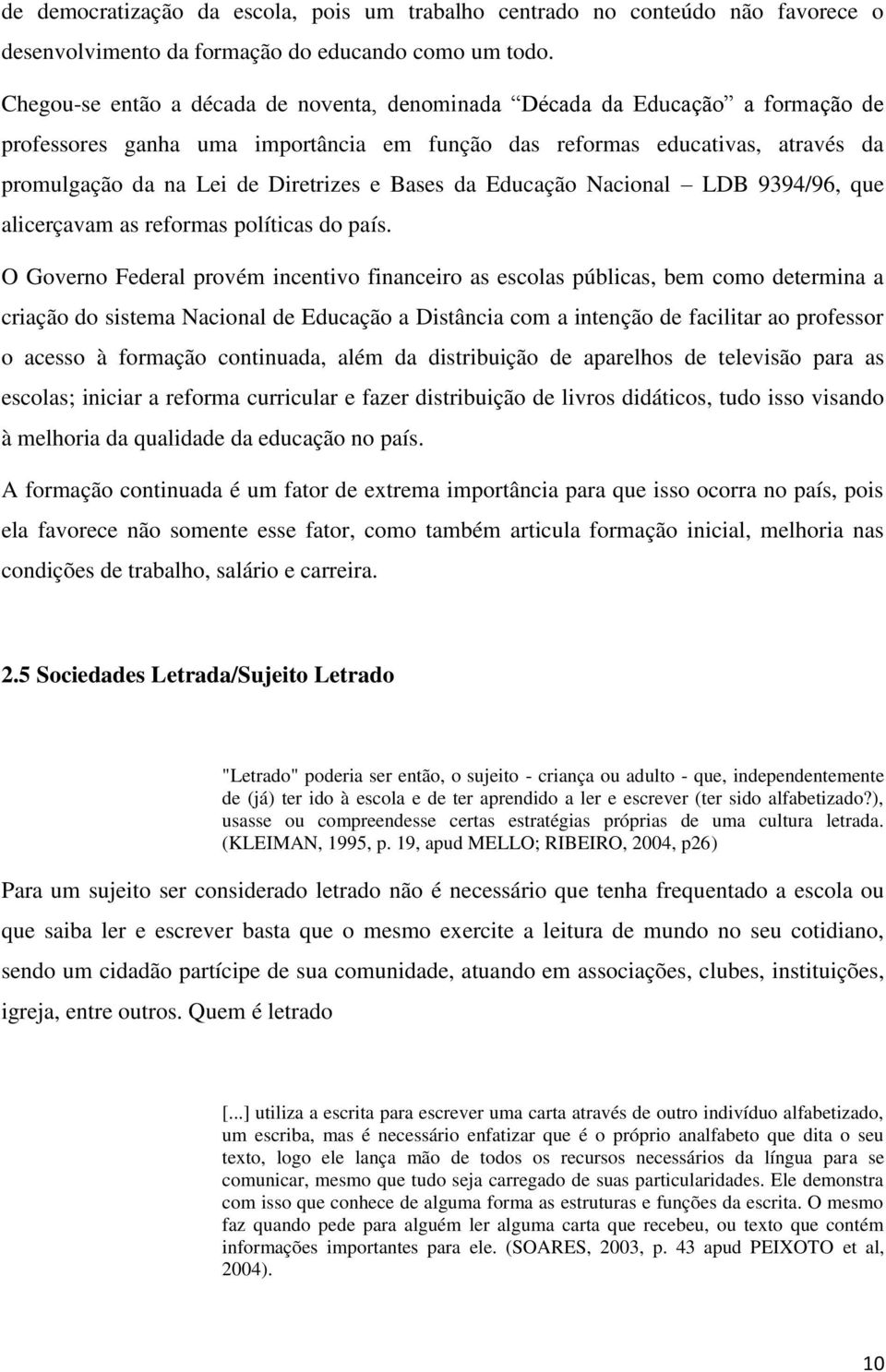 Bases da Educação Nacional LDB 9394/96, que alicerçavam as reformas políticas do país.