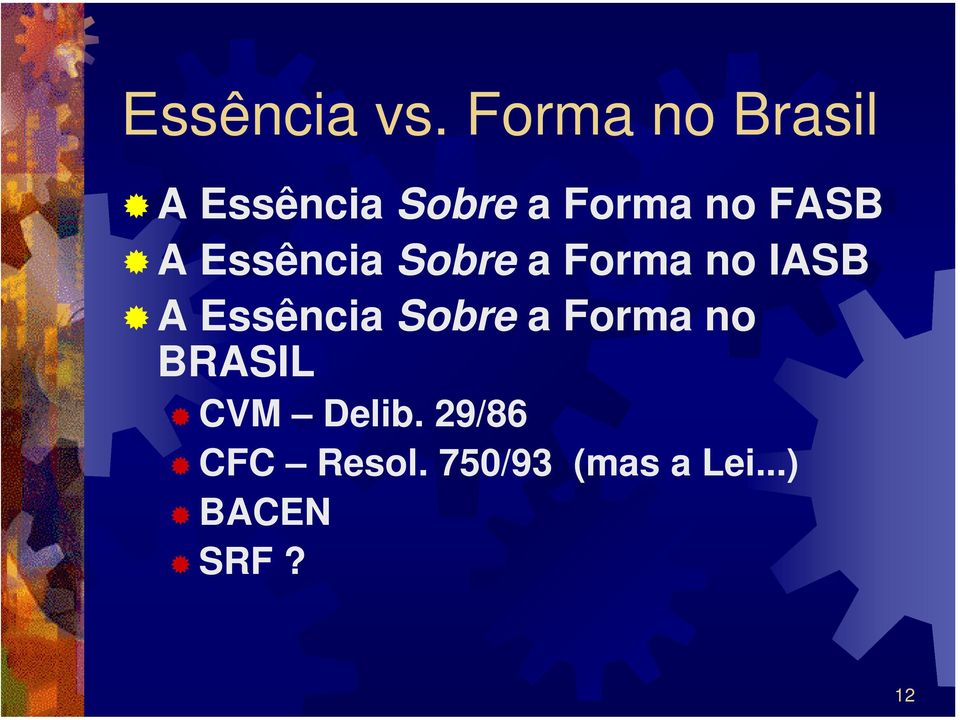 A Essência Sobre a Forma no IASB A Essência