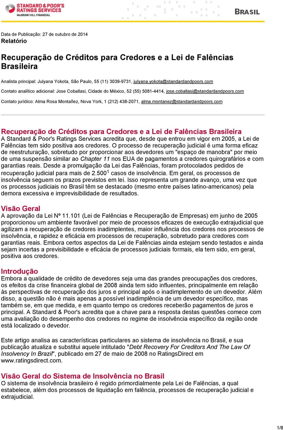 com Contato jurídico: Alma Rosa Montañez, Nova York, 1 (212) 438-2071, alma.montanez@standardandpoors.