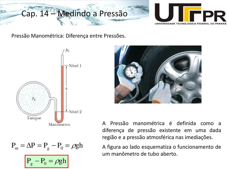 existente e ua dada região e a pressão atosérica nas iediações.