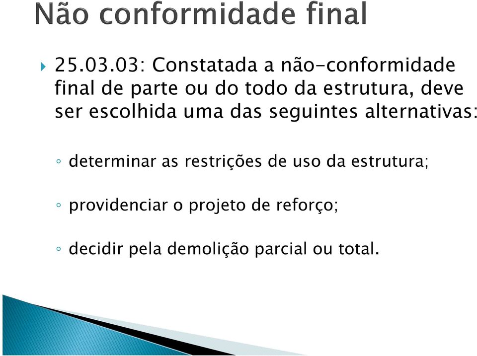 estrutura, deve ser escolhida uma das seguintes alternativas: