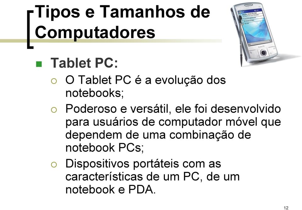 de computador móvel que dependem de uma combinação de notebook PCs;