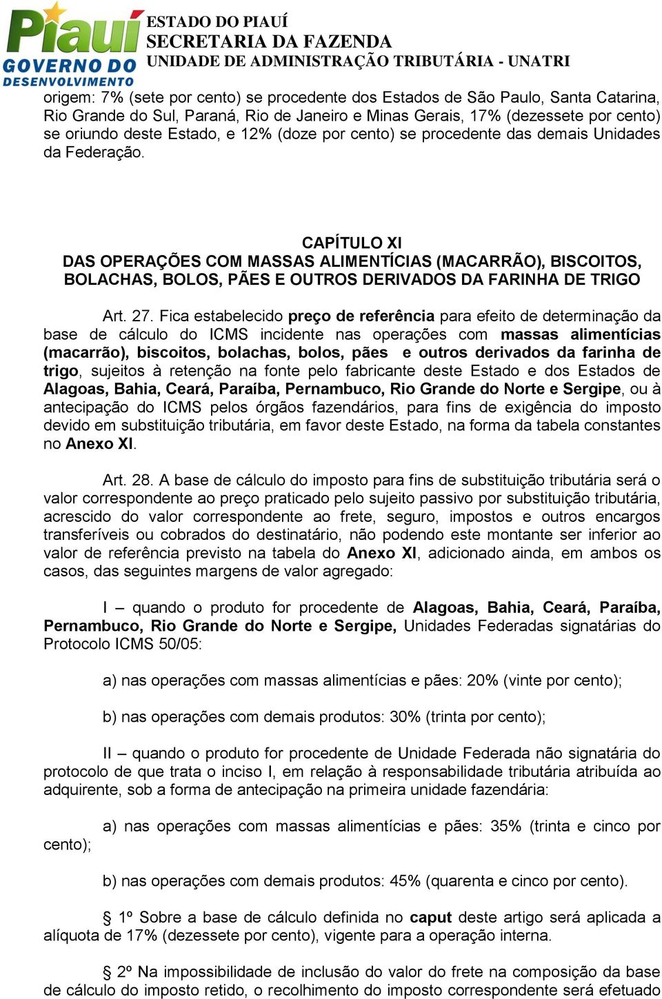 CAPÍTULO XI DAS OPERAÇÕES COM MASSAS ALIMENTÍCIAS (MACARRÃO), BISCOITOS, BOLACHAS, BOLOS, PÃES E OUTROS DERIVADOS DA FARINHA DE TRIGO Art. 27.