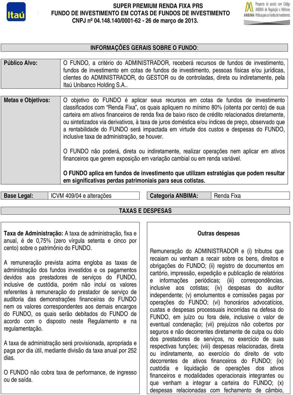 investimento, pessoas físicas e/ou jurídicas, clientes do AD