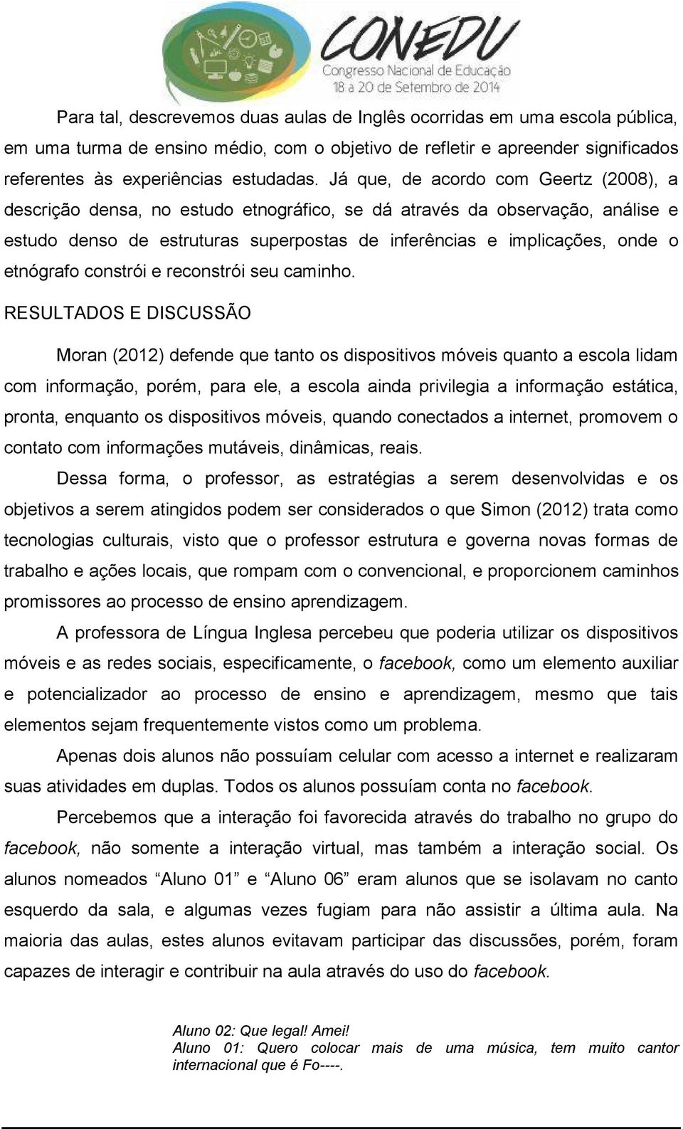 etnógrafo constrói e reconstrói seu caminho.