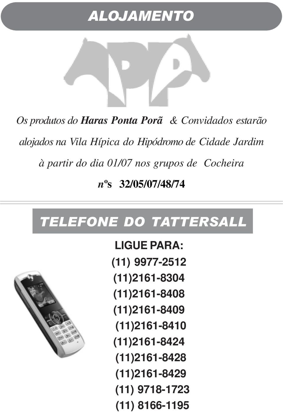 32/05/07/48/74 TELEFONE DO TATTERSALL LIGUE PARA: (11) 9977-2512 (11)2161-8304