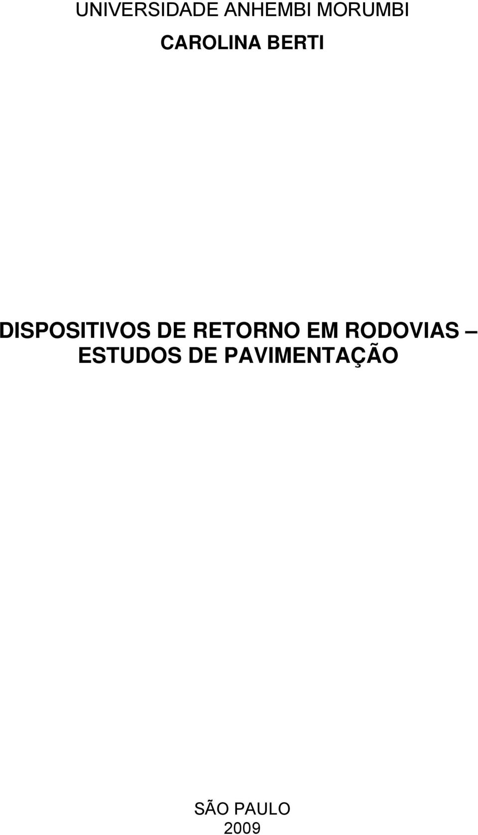 DE RETORNO EM RODOVIAS