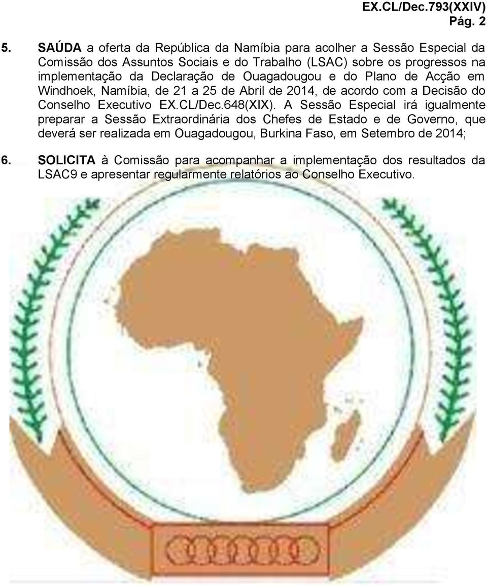 Declaração de Ouagadougou e do Plano de Acção em Windhoek, Namíbia, de 21 a 25 de Abril de 2014, de acordo com a Decisão do Conselho Executivo EX.CL/Dec.648(XIX).