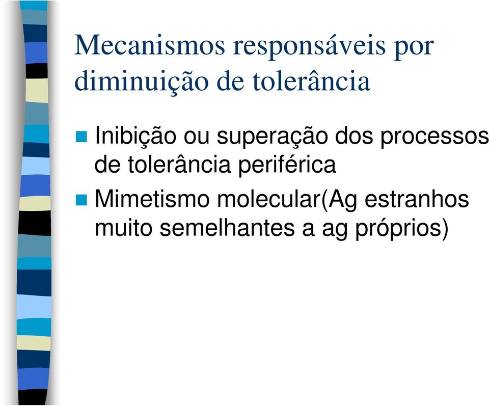 periférica Mimetismo molecular(ag estranhos