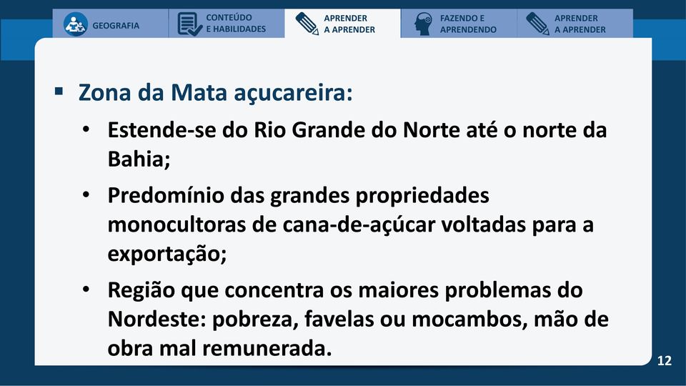 cana-de-açúcar voltadas para a exportação; Região que concentra os