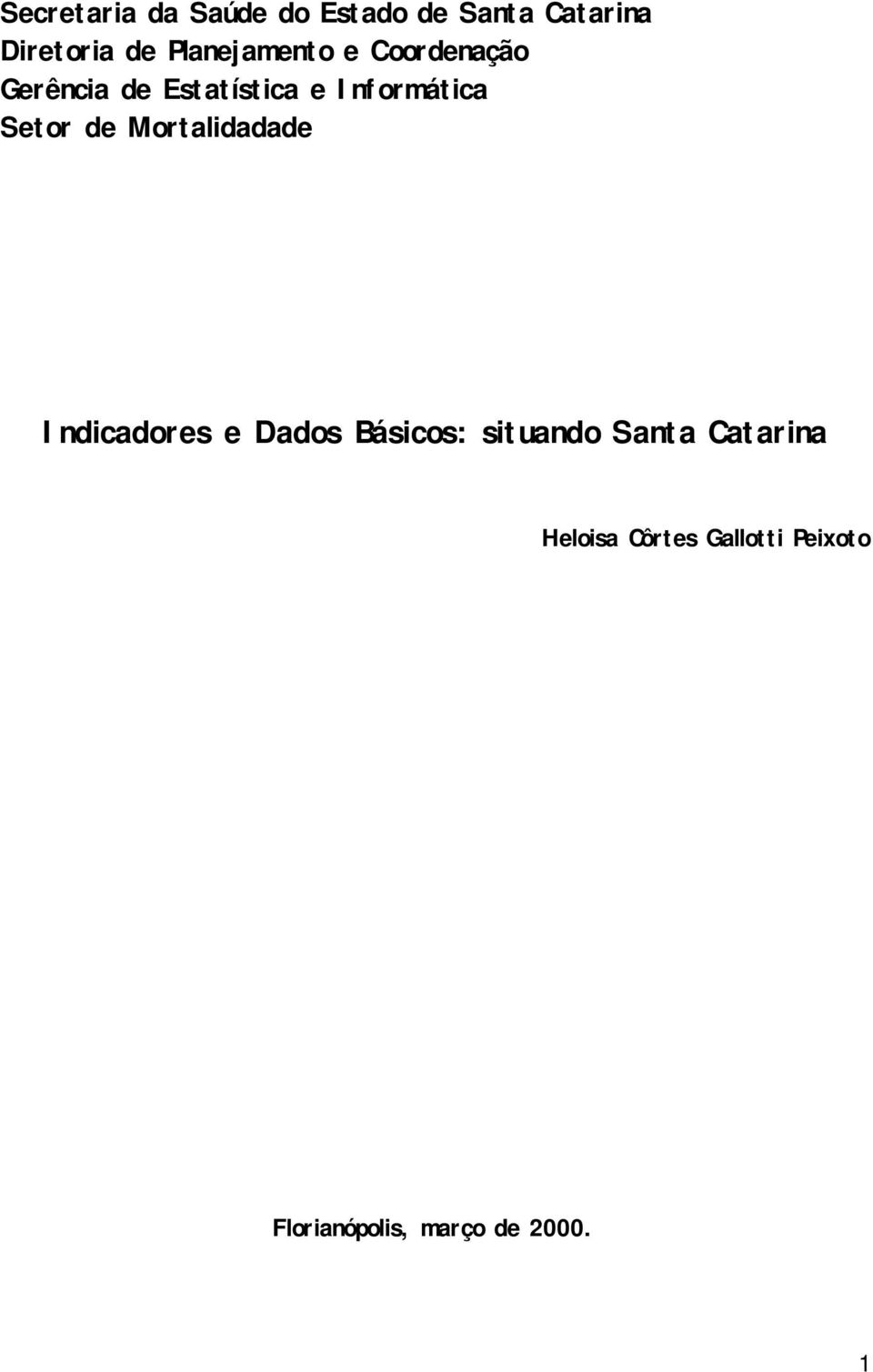 Setor de Mortalidadade Indicadores e Dados Básicos: situando Santa