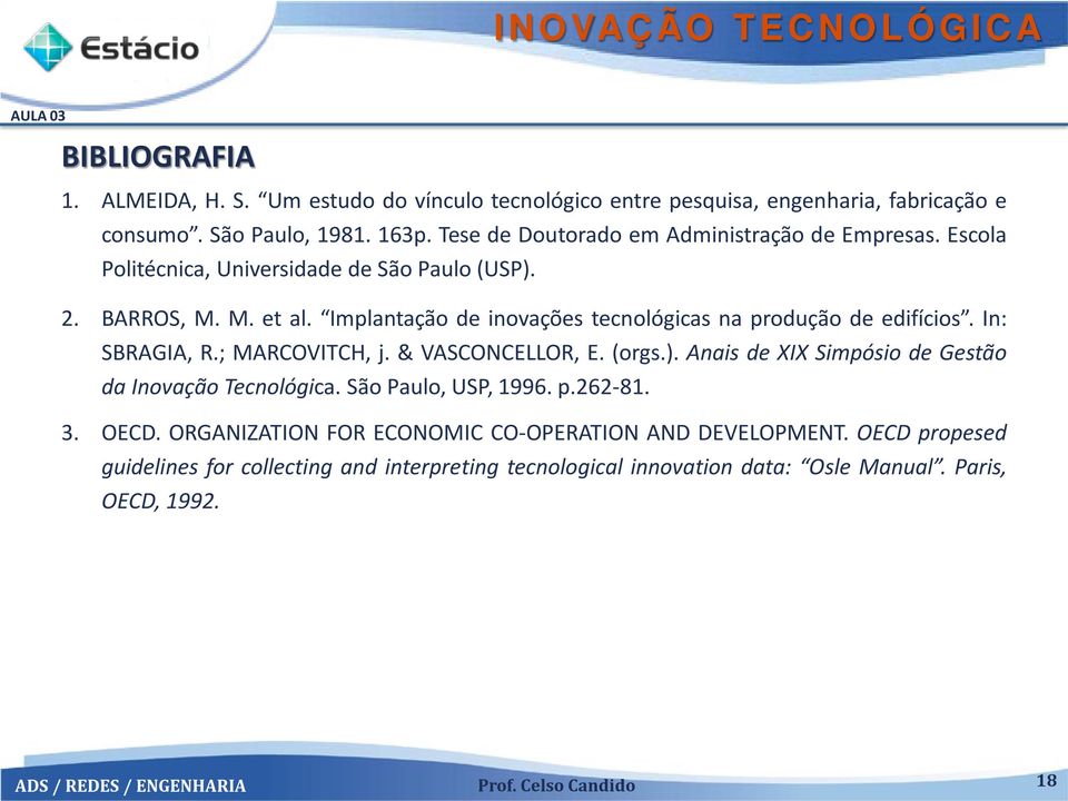 Implantação de inovações tecnológicas na produção de edifícios. In: SBRAGIA, R.; MARCOVITCH, j. & VASCONCELLOR, E. (orgs.).