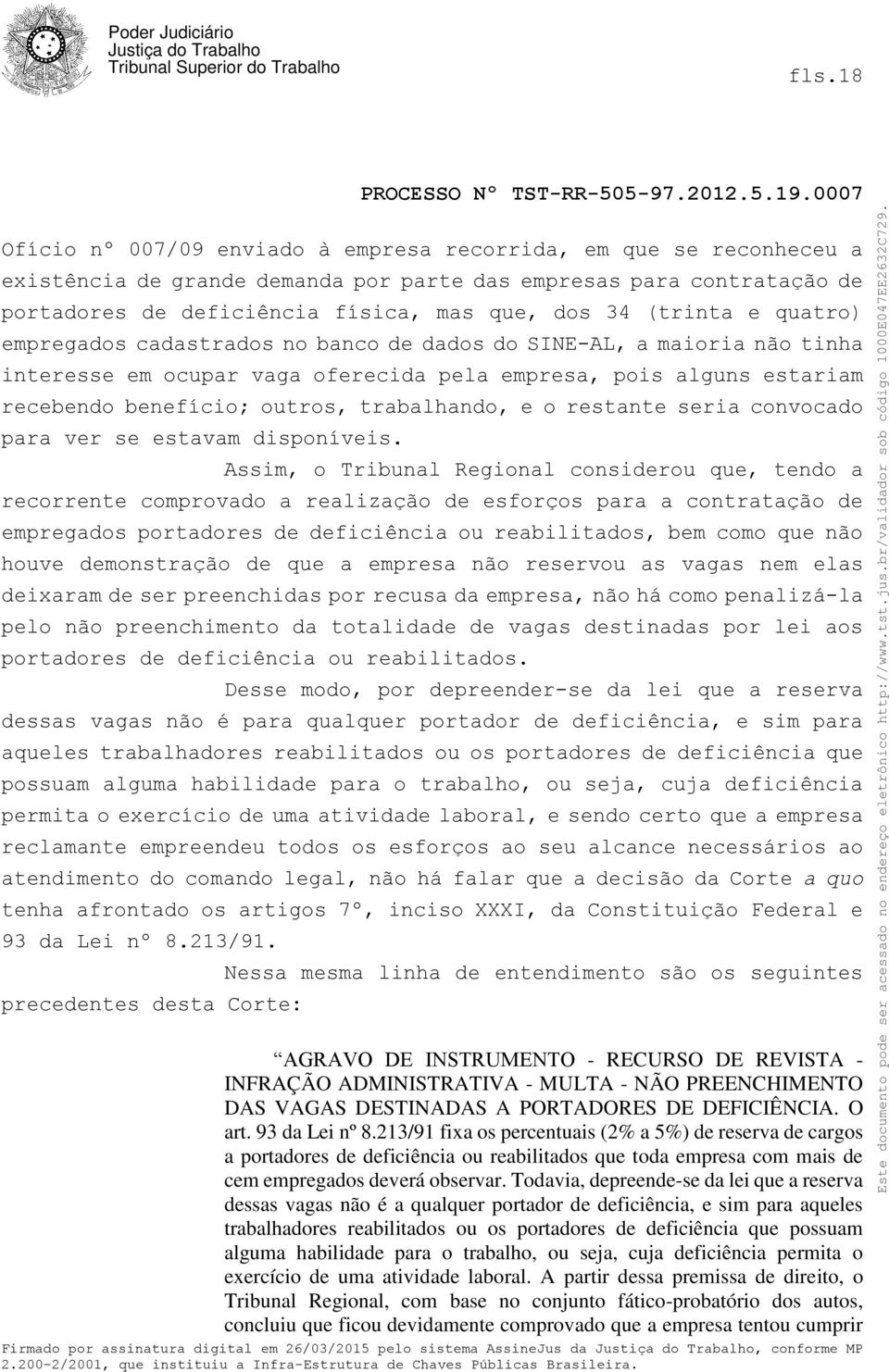 trabalhando, e o restante seria convocado para ver se estavam disponíveis.