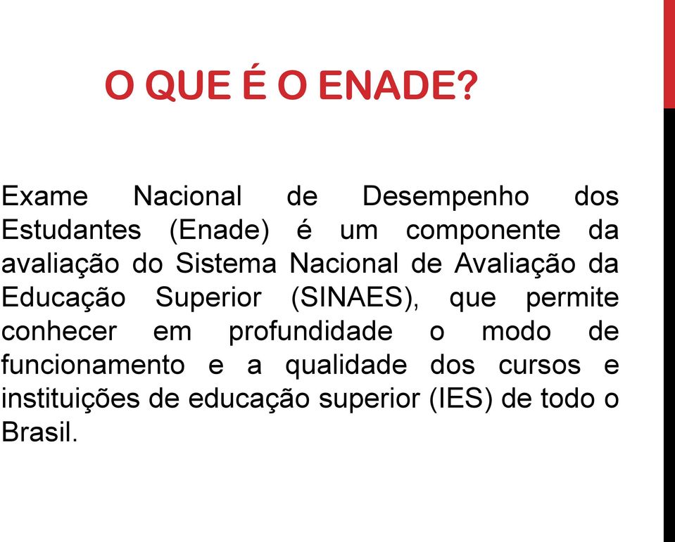 avaliação do Sistema Nacional de Avaliação da Educação Superior (SINAES),