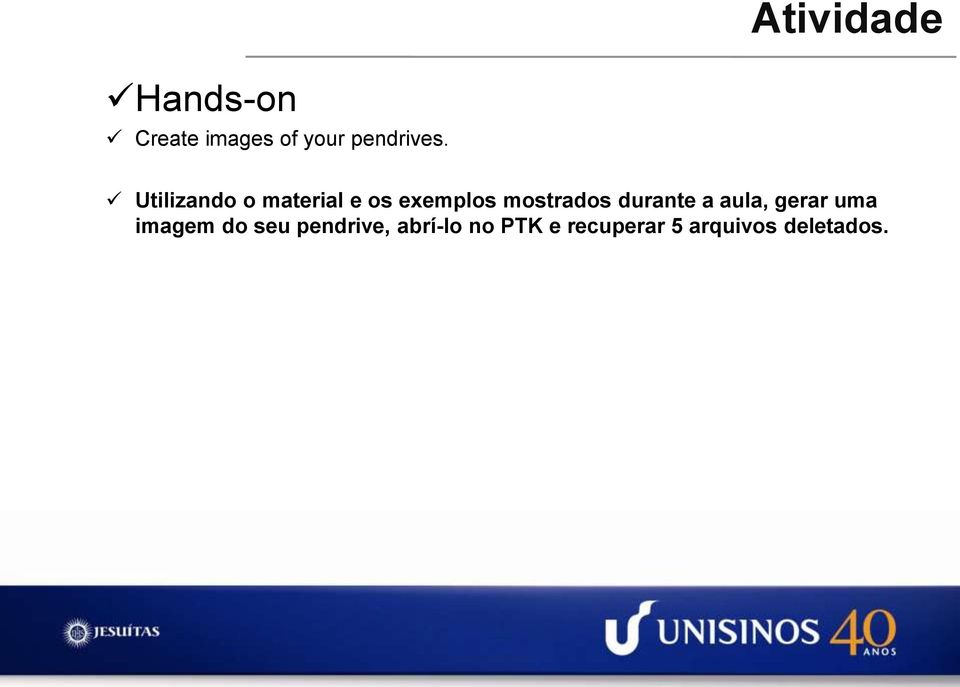 Utilizando o material e os exemplos mostrados