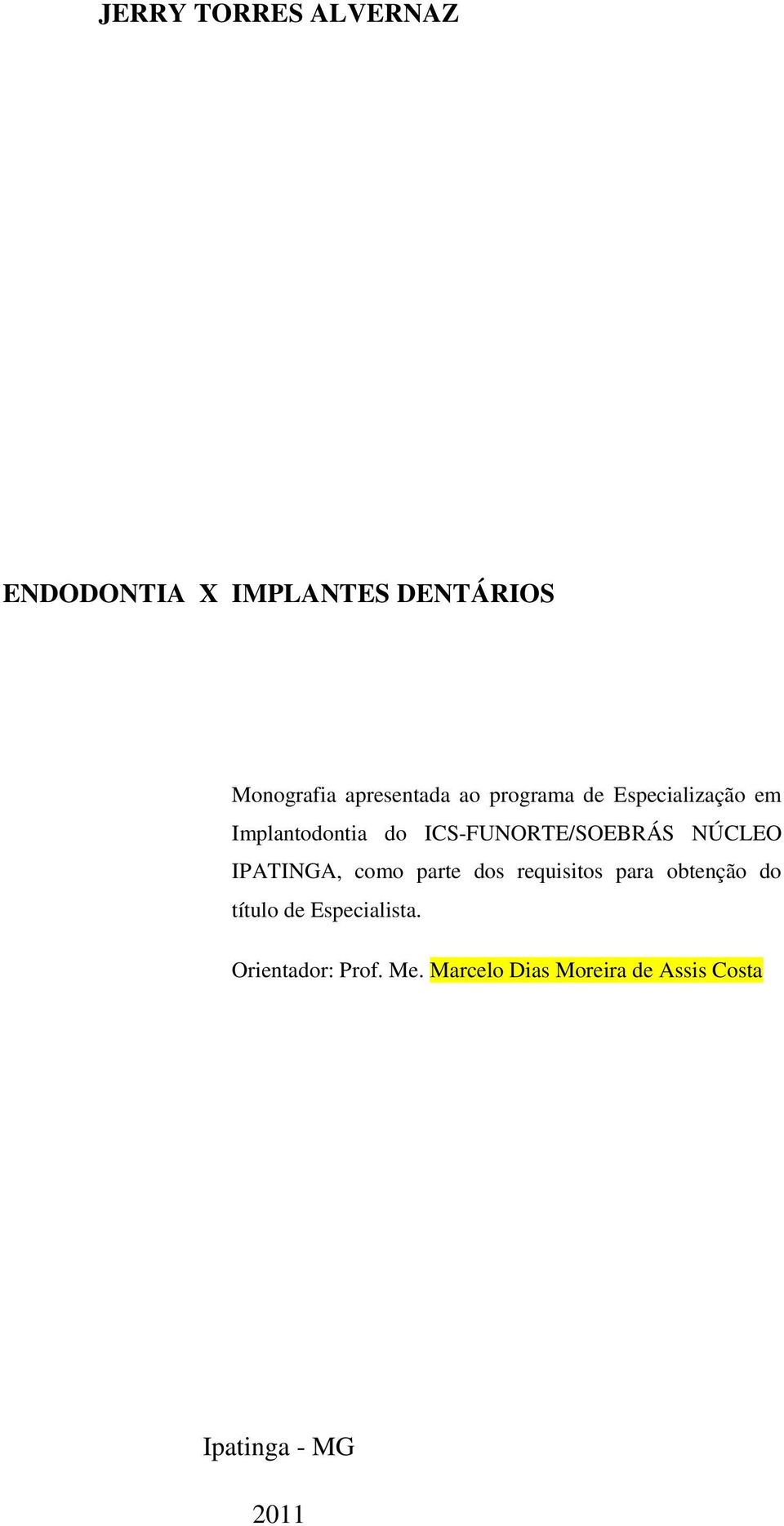 IPATINGA, como parte dos requisitos para obtenção do título de Especialista.