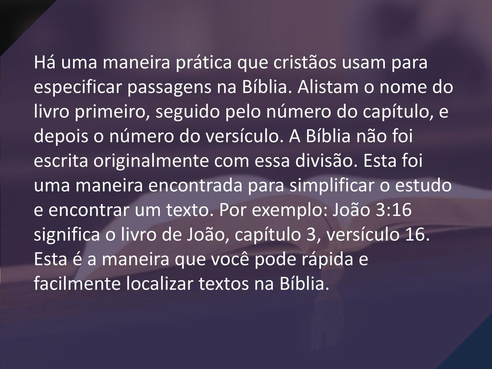 A Bíblia não foi escrita originalmente com essa divisão.