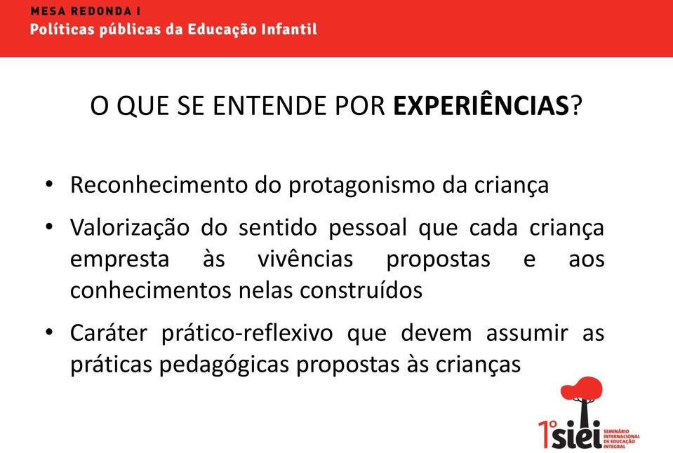 pessoal que cada criança empresta às vivências propostas e aos