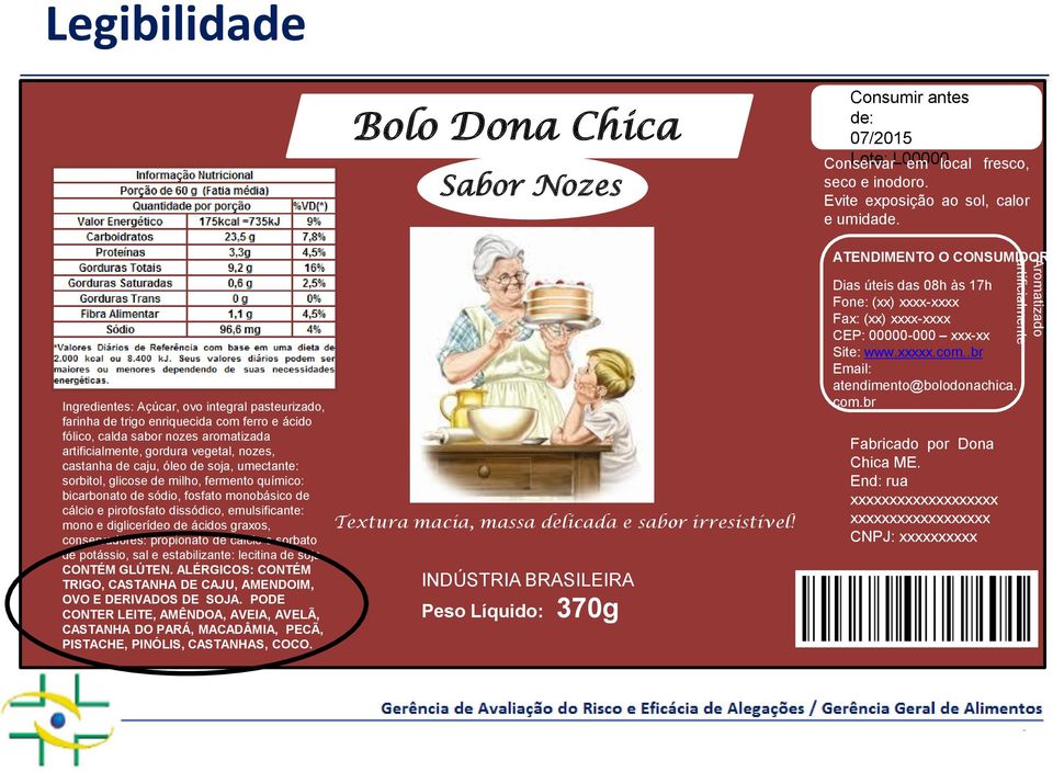 de soja, umectante: sorbitol, glicose de milho, fermento químico: bicarbonato de sódio, fosfato monobásico de cálcio e pirofosfato dissódico, emulsificante: mono e diglicerídeo de ácidos graxos,