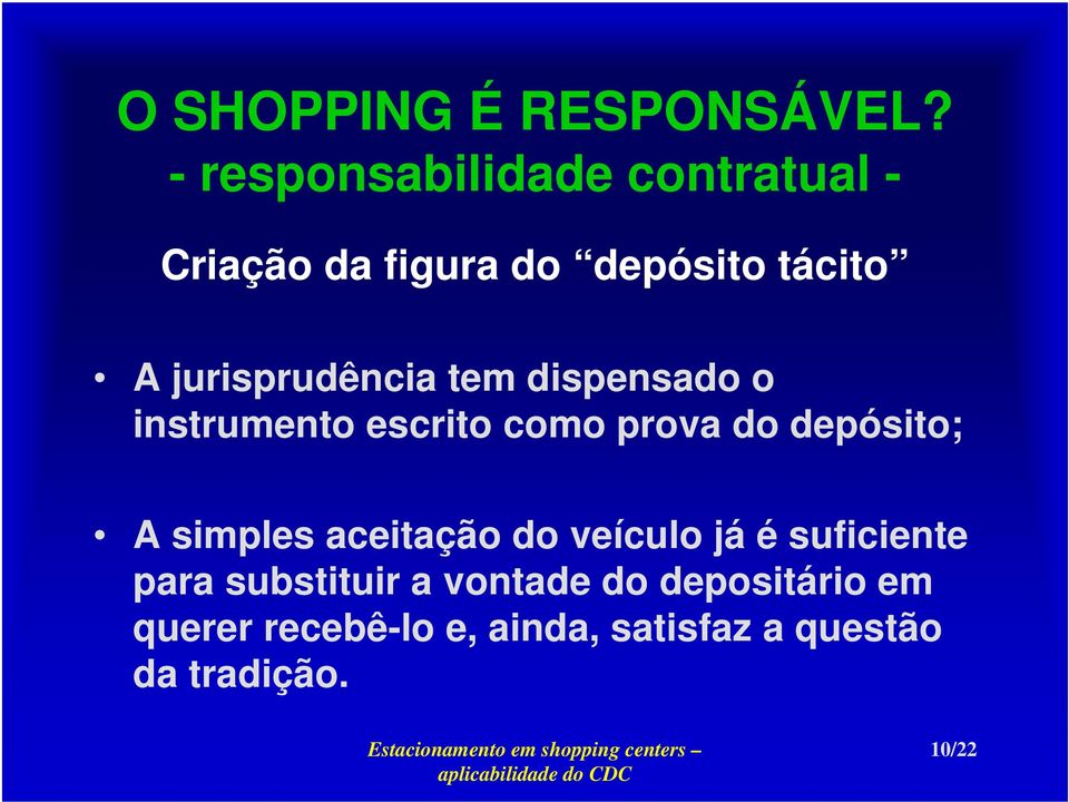 A simples aceitação do veículo já é suficiente para substituir a vontade do