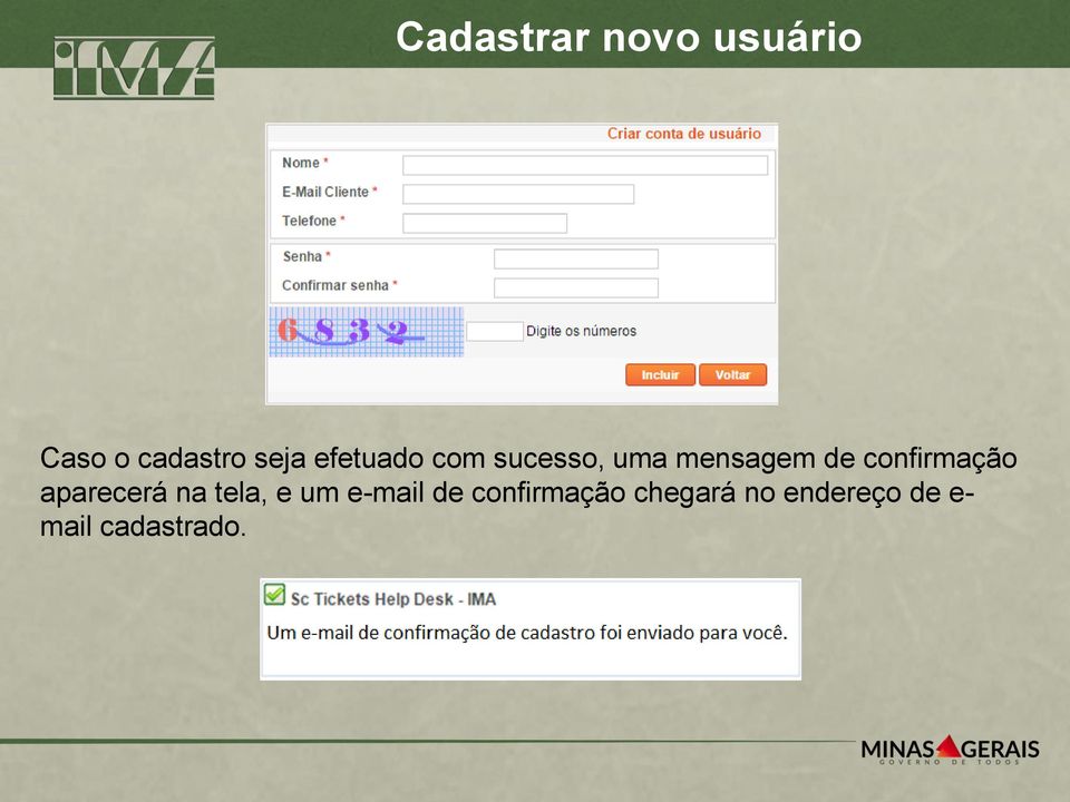 confirmação aparecerá na tela, e um e-mail de