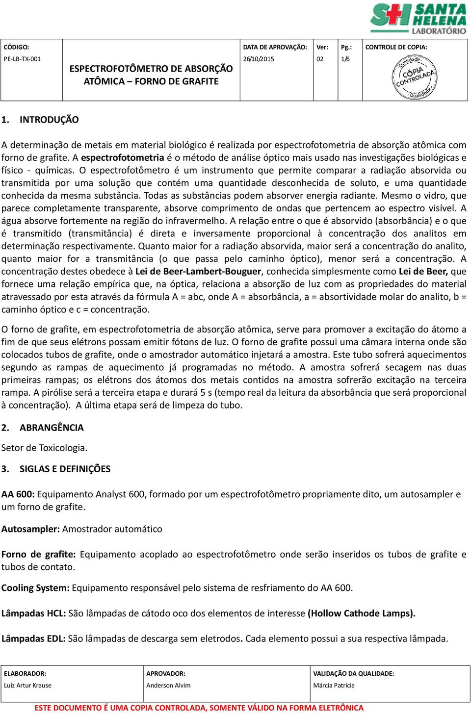 O espectrofotômetro é um instrumento que permite comparar a radiação absorvida ou transmitida por uma solução que contém uma quantidade desconhecida de soluto, e uma quantidade conhecida da mesma