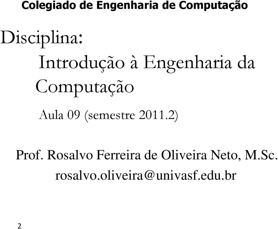 Computação Aula 09 (semestre 2011.2) Prof.
