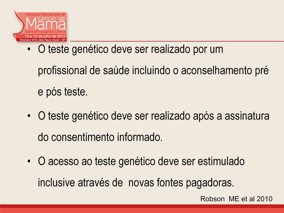 O teste genético deve ser realizado após a assinatura do consentimento