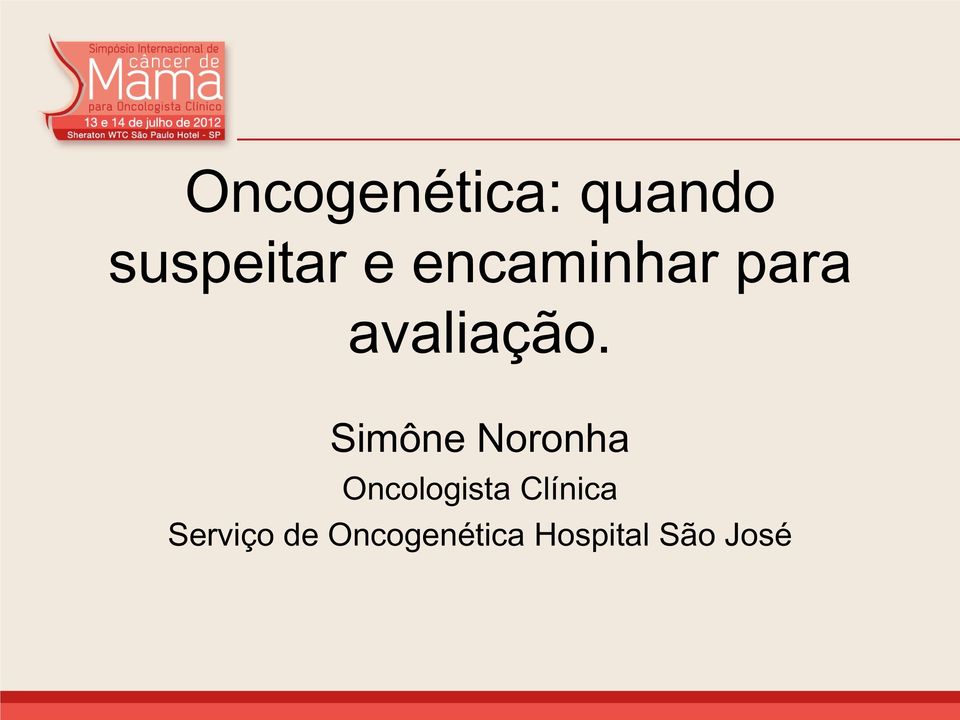 Simône Noronha Oncologista