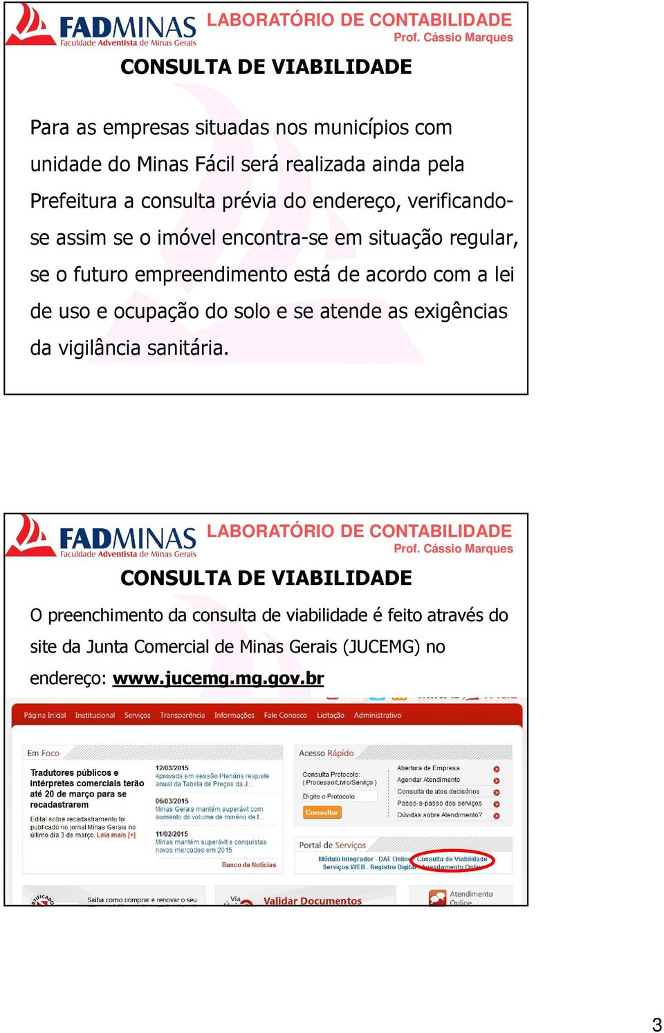 de acordo com a lei de uso e ocupação do solo e se atende as exigências da vigilância sanitária.