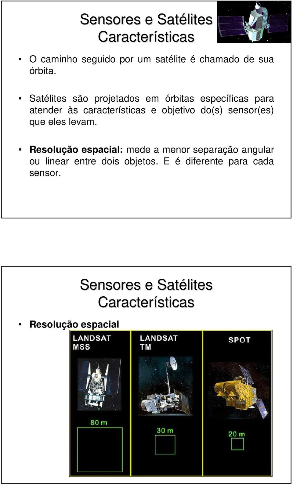 sensor(es) que eles levam.