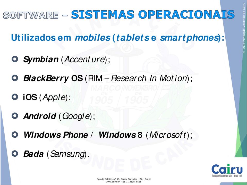 In Motion); ios (Apple); Android (Google);