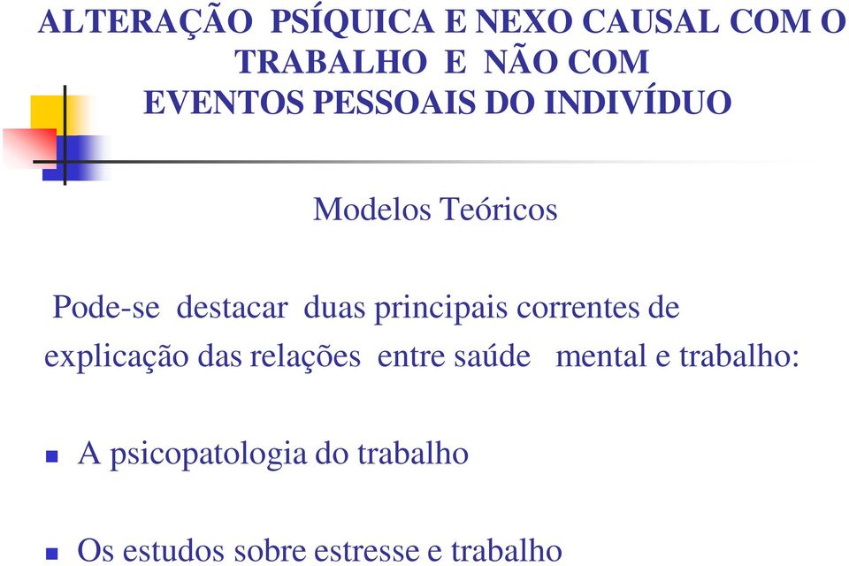 principais correntes de explicação das relações entre saúde mental