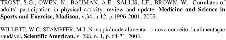 Medicine and Science in Sports and Exercise, Madison, v.34, n.12, p.1996-2001, 2002.