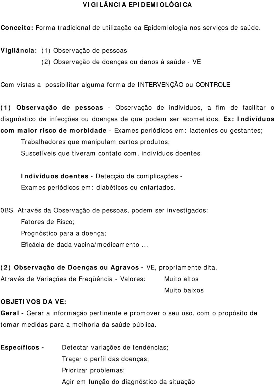 indivíduos, a fim de facilitar o diagnóstico de infecções ou doenças de que podem ser acometidos.