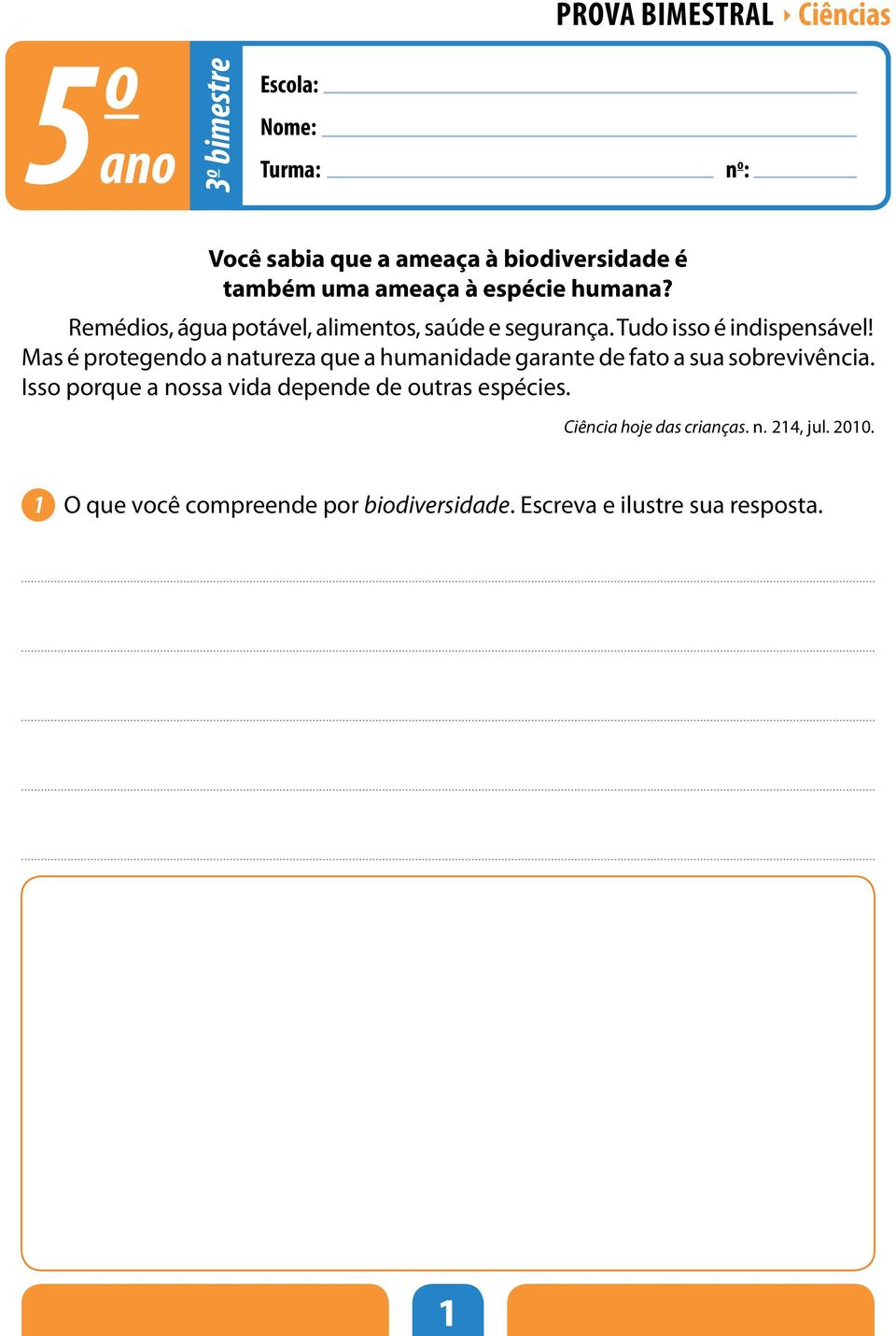 as é protegendo a natureza que a humanidade garante de fato a sua sobrevivência.