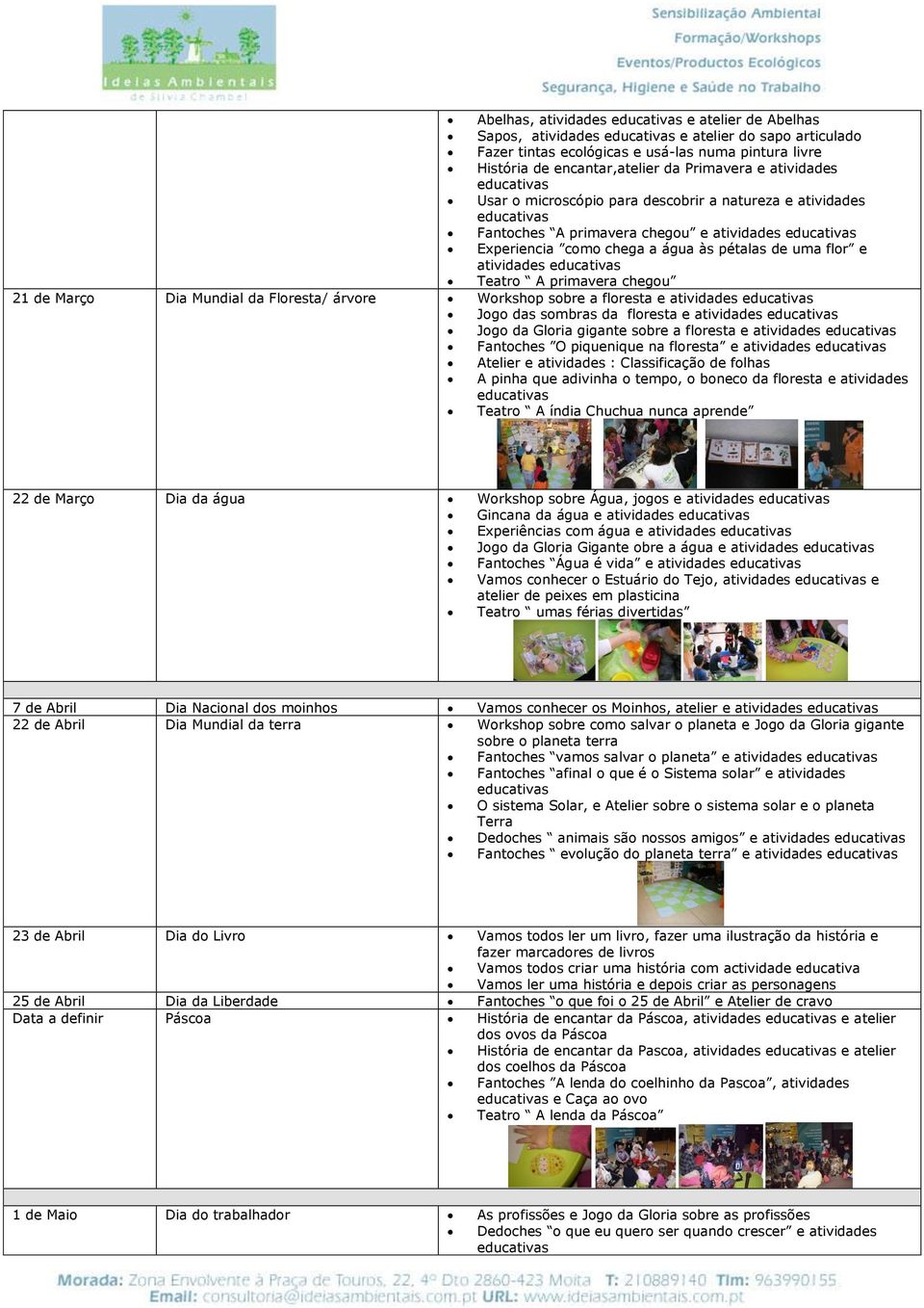 Março Dia Mundial da Floresta/ árvore Workshop sobre a floresta e atividades Jogo das sombras da floresta e atividades Jogo da Gloria gigante sobre a floresta e atividades Fantoches O piquenique na