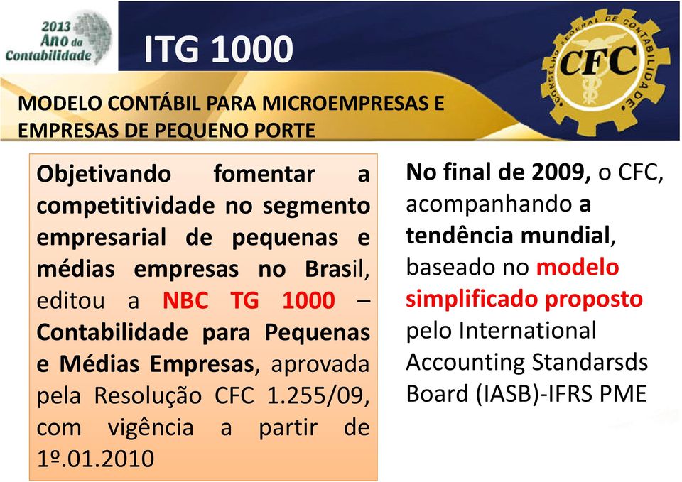 Contabilidade para Pequenas e Médias Empresas, aprovada pela Resolução CFC 1.