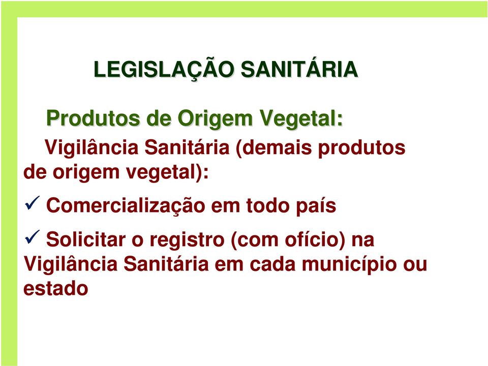 vegetal): Comercialização em todo país Solicitar o