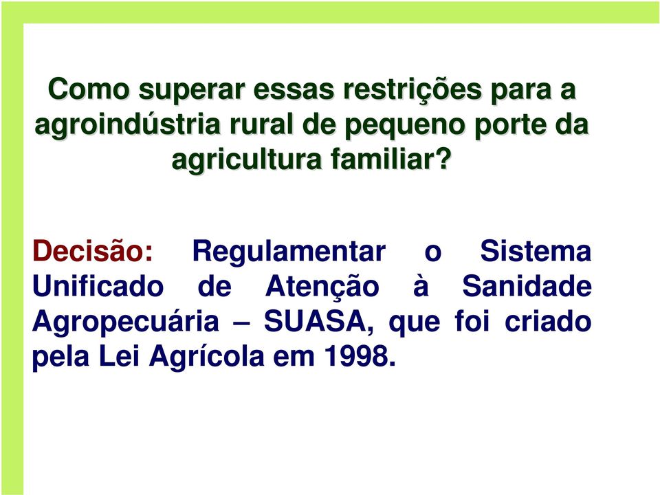 Decisão: Regulamentar o Sistema Unificado de Atenção à