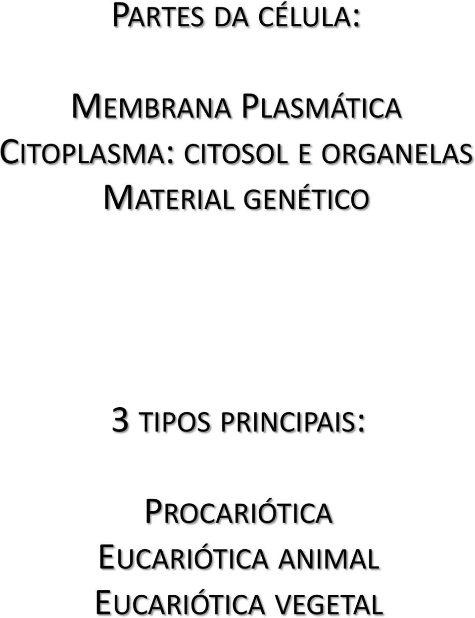 MATERIAL GENÉTICO 3 TIPOS PRINCIPAIS: