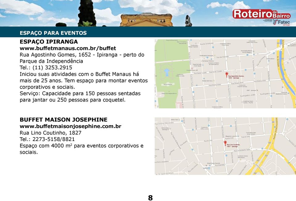 2915 Iniciou suas atividades com o Buffet Manaus há mais de 25 anos. Tem espaço para montar eventos corporativos e sociais.