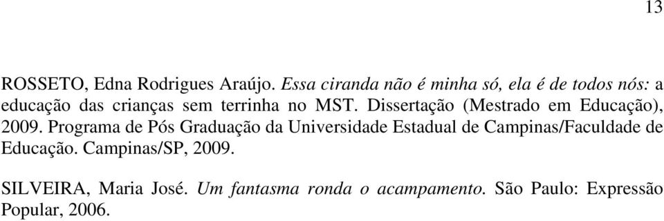 MST. Dissertação (Mestrado em Educação), 2009.