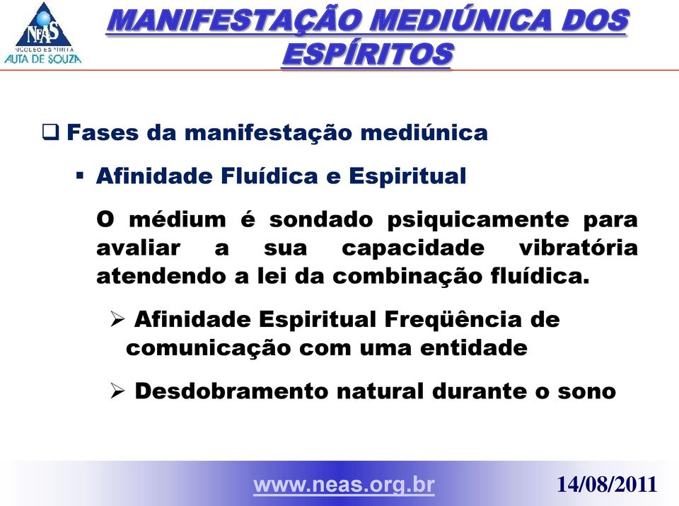 capacidade vibratória atendendo a lei da combinação fluídica.